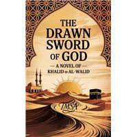 The Drawn Sword of God A Novel of Khalid ib Al-Walid