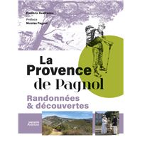 La Provence de Pagnol - Randonnées & découvertes