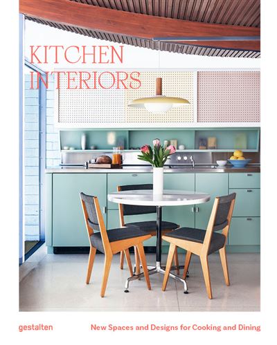 KITCHEN INTERIORS NEW SPACES AND DESIGNS FOR COOKING AND -  Gestalten - Gebunden