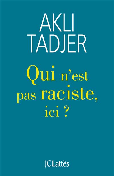 Qui n'est pas raciste ici ? - Akli Tadjer - broché