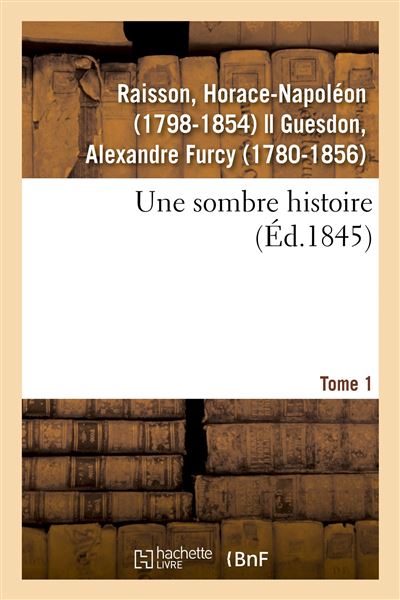 Une sombre histoire. Tome 1