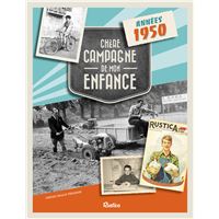 Chere campagne de mon enfance : annees 1950