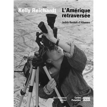 Kelly Reichardt - L'Amérique retraversée - 1