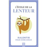 L'école de la lenteur, ralentir pour vivre mieux