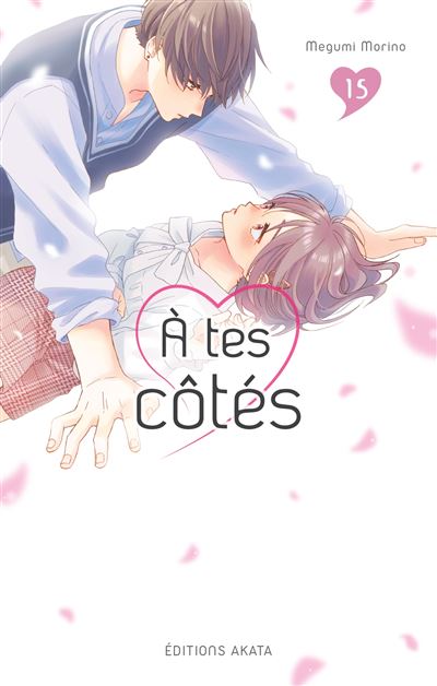 A tes côtés - Tome 15 - Megumi Morino - Akata - broché - Manga