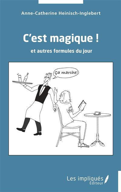 C’est magique ! - Anne-Catherine Heinisch-Inglebert - broché