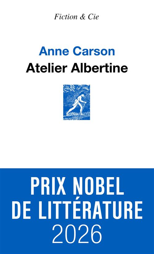 Atelier Albertine Un personnage de Proust - Anne Carson - Seuil - broché - Roman