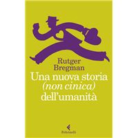 Una nuova storia (non cinica) dell'umanità