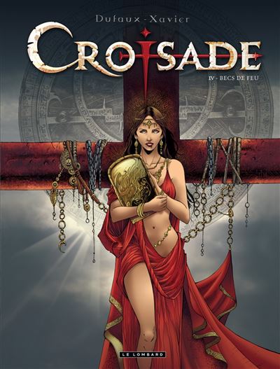 Croisade, Tome 4 : Les Becs de feu