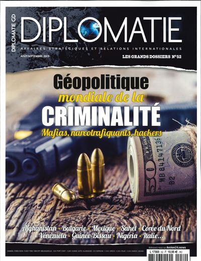 Diplomatie GD N°52  Géopolitique mondiale de la criminalité -août/septembre 2019 -  Collectif - broché