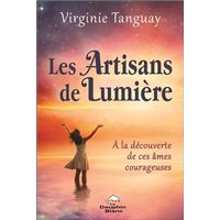 Les Artisans de Lumière - A la découverte de ces âmes courageuses