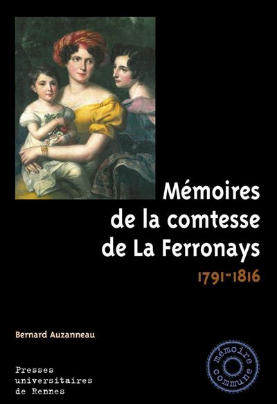 Mémoires de la comtesse de La Ferronnays 1791-1816 - Bernard Auzanneau - Presses Universitaires Rennes - broché - Biographie