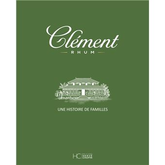 Rhum Clément - Une histoire de familles - 1