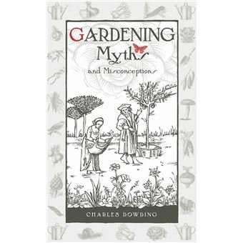 Gardening Myths and Misconceptions - 1