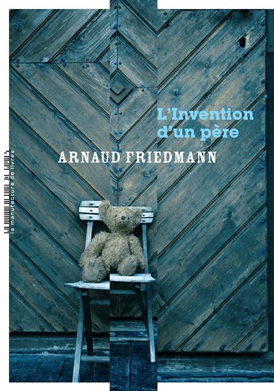 Arnaud Friedmann - L'Invention d'un père (2024)