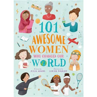 101 Awesome Women Who Changed Our World - 1