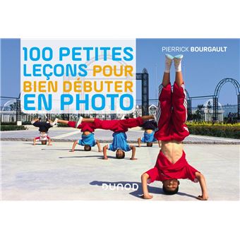 100 petites leçons pour bien débuter en photo - 1