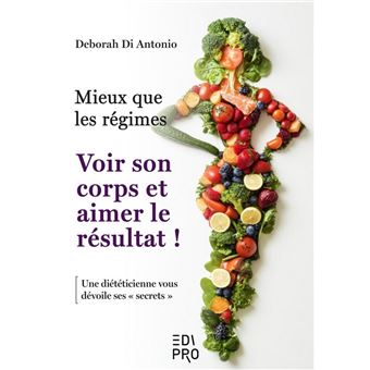 Mieux que les régimes Voir son corps et aimer le résultat !