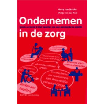 Ondernemen In De Zorg Kennis En Kunde Bij Het Opzetten Van Een ...