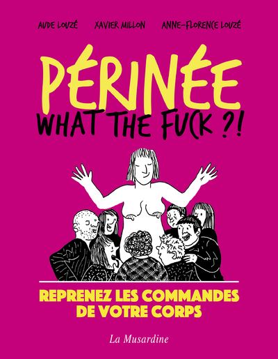Périnée - What the Fuck ? - Aude Louze - broché