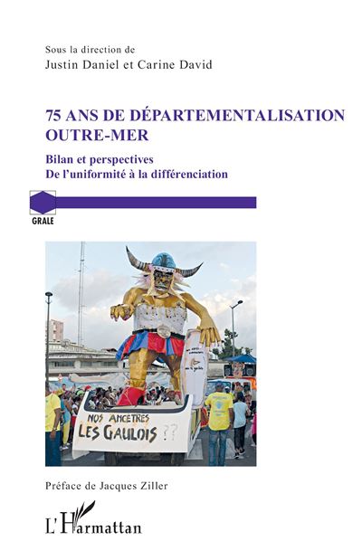 75 ans de départementalisation outre-mer Bilan et perspectives De l'uniformité à la différenciation - De l'uniformité à la différenciation - Justin Daniel - L'harmattan - broché - Etude - L'harmattan
