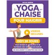 Le yoga sur chaise pour maigrir