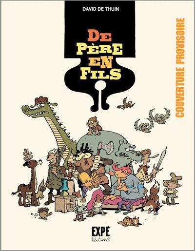 De père en fils - David De Thuin - Expe Editions - cartonné - Bande dessinée - Expe Editions