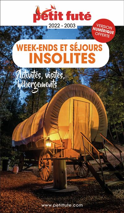 Guide Week-ends Et Séjours Insolites 2022 Petit Futé: Activités, visites, hébergement Activites, visites, hebergements - Dominique Auzias - Petit futé - broché - Guide - Petit Futé