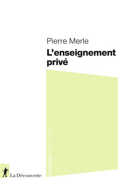 L'enseignement privé - Pierre Merle (2025)