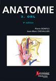Anatomie - Tome 3. ORL (4° Éd.)