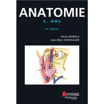 Anatomie - Tome 3. ORL (4° Éd.)