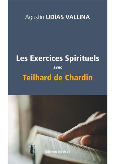 Les Exercices spirituels avec Teilhard de Chardin