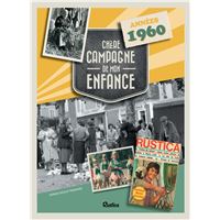 Chere campagne de mon enfance : annees 1960