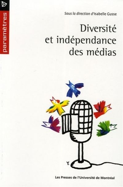 Diversité et indépendance des médias - Isabelle Gusse - Presses Universite De Montreal - broché - Etude