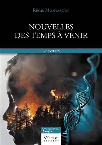 Nouvelles des temps à venir - Régis Montabone - Verone Eds - broché - Nouvelles