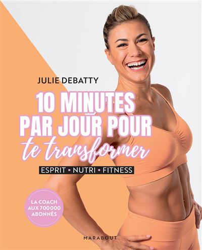 10 minutes par jour pour te transformer Esprit - Nutri - Fit