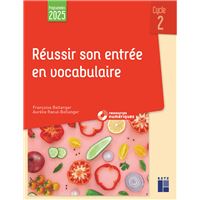 Réussir son entrée en vocabulaire Cycle 2 - Programmes 2025 + ressources numériques
