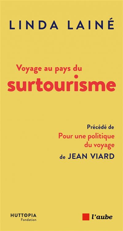 Voyage au pays du surtourisme : Une menace, des solutions - Linda Lainé (2024)