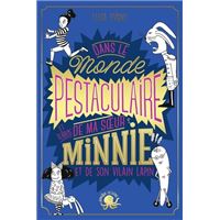 Dans le monde pestaculaire (et terrib') de ma sour Minnie (et de son vilain lapin)