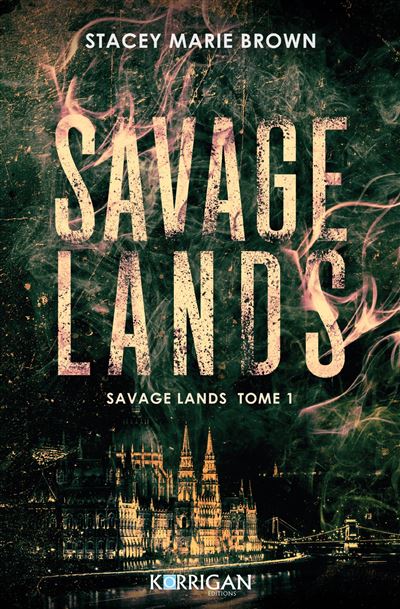 Savage Lands - Savage Lands T1 Tome 1 : Savage Lands