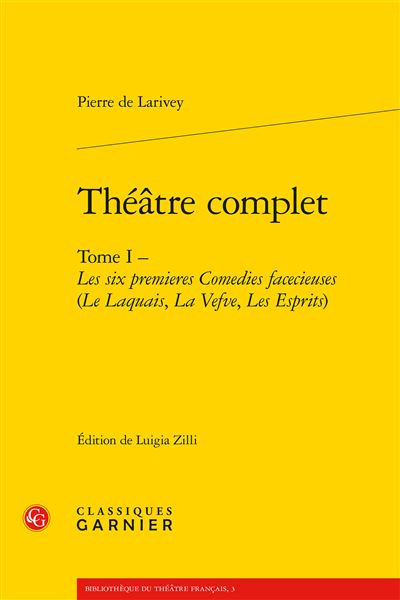 Théâtre complet Tome I - Les six premieres Comedies facecieuses (Le ...
