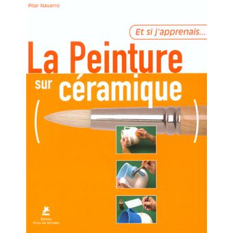 Et si j'apprenais... La peinture sur céramique - 1