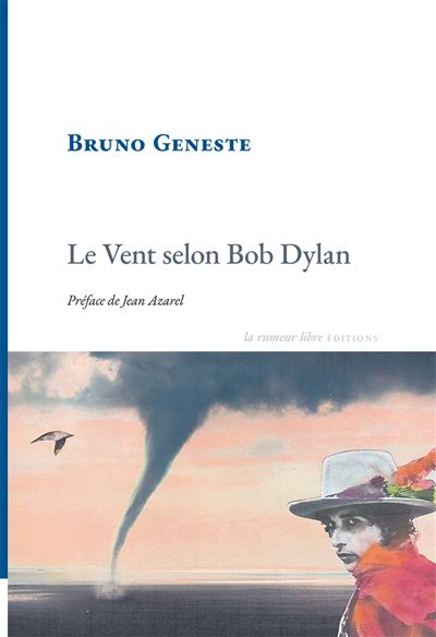 Le Vent selon Bob Dylan - Bruno Geneste - broché