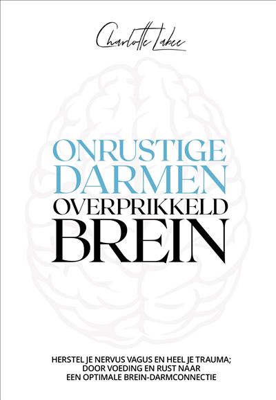 Onrustige darmen, overprikkeld brein