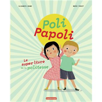 Poli Papoli : le super livre de la politesse