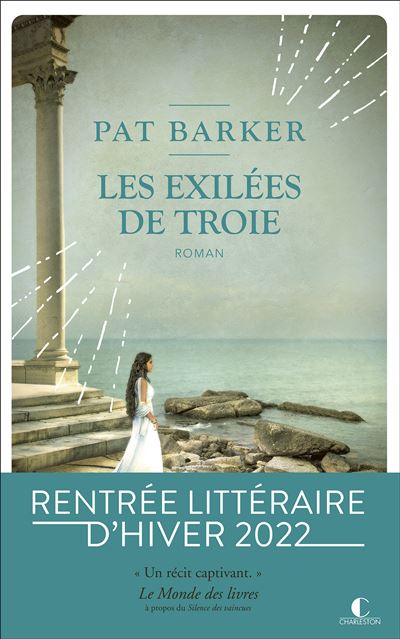Les Exilées de Troie - Pat Barker - Charleston - broché - Roman