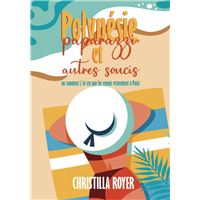 Polynésie, paparazzi et autres soucis