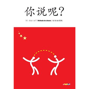 Ni shuo ne ?  Chinois A1/A2 - Livre élève + CD audio mp3