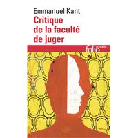 Critique de la faculté de juger / Idée d'une histoire universelle au point de vue cosmopolitique /Réponse à la question : Qu'est-ce que les Lumières ?