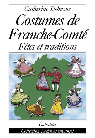 Costumes de franche-comte - fetes et traditions